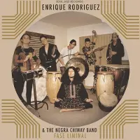 Ginza.se Rodríguez, Enrique & the Negra Chiw: Fase Lim...