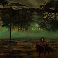Ginza.se Heartless Bastards: Restless Ones