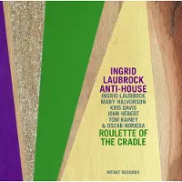 Ginza.se Laubrock Ingrid: Roulette Of The Cradle