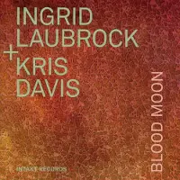 Ginza.se Davis Kris / Ingrid Laubrock: Blood Moon