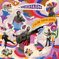 Ginza.se Decemberists: I'll Be Your Girl