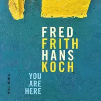 Ginza.se Frith Fred / Hans Koch: You Are Here