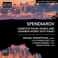 OUTHERE Spendiarov: Complete Piano Works & Chamber...
