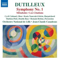 Naxos Dutilleux: Symphony No 1 / Métaboles / Les Cit.