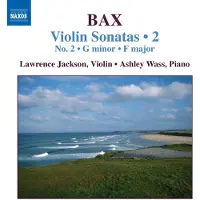 Naxos Bax: Violin Sonatas Vol 2