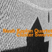 Ginza.se Kaplan Noah Quartet: Cluster Swerve