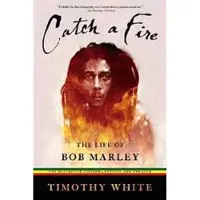 Catch A Fire- The Life Of Bob Marley
