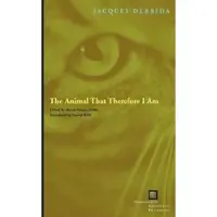 The Animal That Therefore I Am