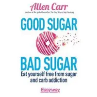 Good Sugar Bad Sugar