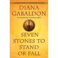 Seven Stones to Stand or Fall: A Collection of Outlander Fiction