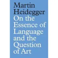 On the Essence of Language and the Question of Art