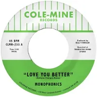Konkurrent 7-tums Skiva MONOPHONICS Love You Better The Shape Of My T CLMN233 COLEMINE 2023 US SoulFunk