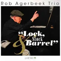Ginza.se Rob Agerbeek Trio: Lock, Stock & Barrel