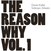 Ginza.se Goran Kajfes Subtropic Arkestra: Reason Why 1