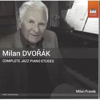 OUTHERE Dvorák Milan: Complete Jazz Piano Etudes