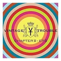 Universal Music Vintage Trouble: Chapter Two - Part II