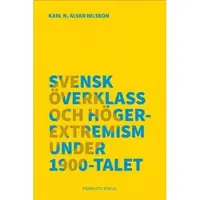 Svensk överklass och högerextremism under 1900-talet