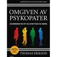 Omgiven av psykopater : Så undviker du att bli utnyttjad av andra