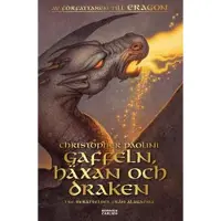 Gaffeln, häxan och draken : Tre berättelser från Alagaësia