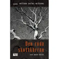 Den röda skottkärran och andra dikter