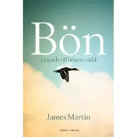 Bön : en guide till bönens värld