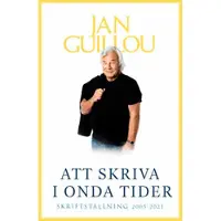Att skriva i onda tider : skriftställning 2005-2021