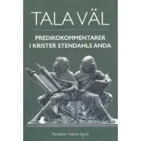 Tala väl; Predikokommentarer i Krister Stendahls anda