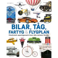 Bilar, tåg, fartyg och flygplan : illustrerat uppslagsverk