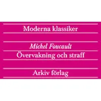 Övervakning och straff : fängelsets födelse