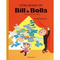 Stora boken om Bill & Bolla : ... han så klok och hon en stolla