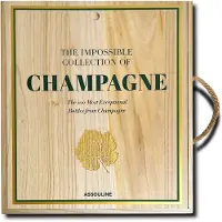 Assouline Eds The Impossible Collection of Champagne
