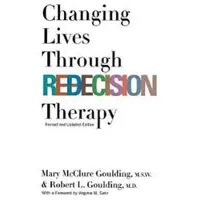 Changing Lives Through Redecision Therapy