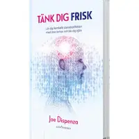 Tänk dig frisk : lär dig framkalla placeboeffekten med dina tankar och läk dig själv