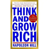Think and Grow Rich: The Classic Edition: The All-Time Masterpiece on Unlocking Your Potential--In Its Original 1937 Edition