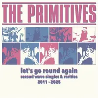 Ginza.se The Primitives: Let's Go Round Again