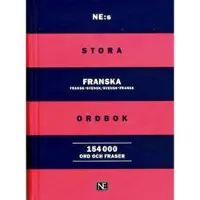 NE:s stora franska ordbok : Fransk-svensk/Svensk-fransk 154 000 ord och fra