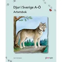 Djur i Sverige A - Ö Arbetsbok