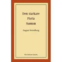 Den starkare ; Paria ; Samum