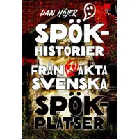 Spökhistorier från äkta svenska spökplatser