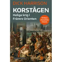Korstågen : heliga krig i Främre Orienten