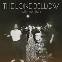 Proper S&D Consignment The Lone Bellow: Half Moon Light