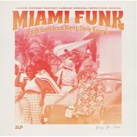Ginza.se Miami Funk - Funks Gems From Henry Stone Records
