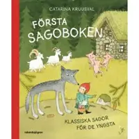 Första sagoboken : Klassiska sagor för de yngsta