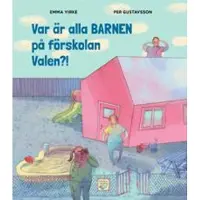 Var är alla barnen på förskolan Valen?!