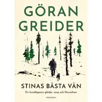 Stinas bästa vän : en hundägares glädje, sorg och förundran