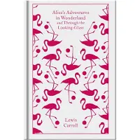 Alices Adventures in Wonderland and Through the Looking Glass
