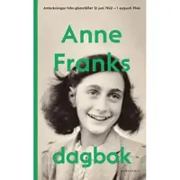 Anne Franks dagbok : den oavkortade originalutgåvan : anteckningar från gömstället 12 juni 1942 - 1 augusti 1944