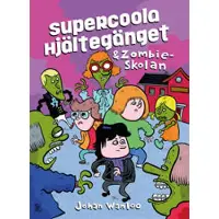 Supercoola hjältegänget och zombieskolan