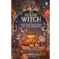 The House Witch and The Enchanting of the Hearth