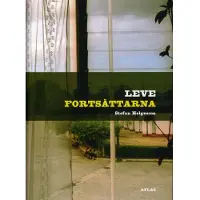 Leve fortsättarna (inbunden)